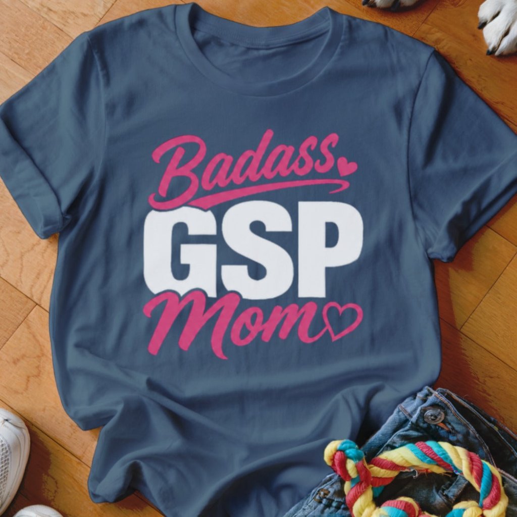Badass GSP Mom Shirt - The Pawsitive Initiative