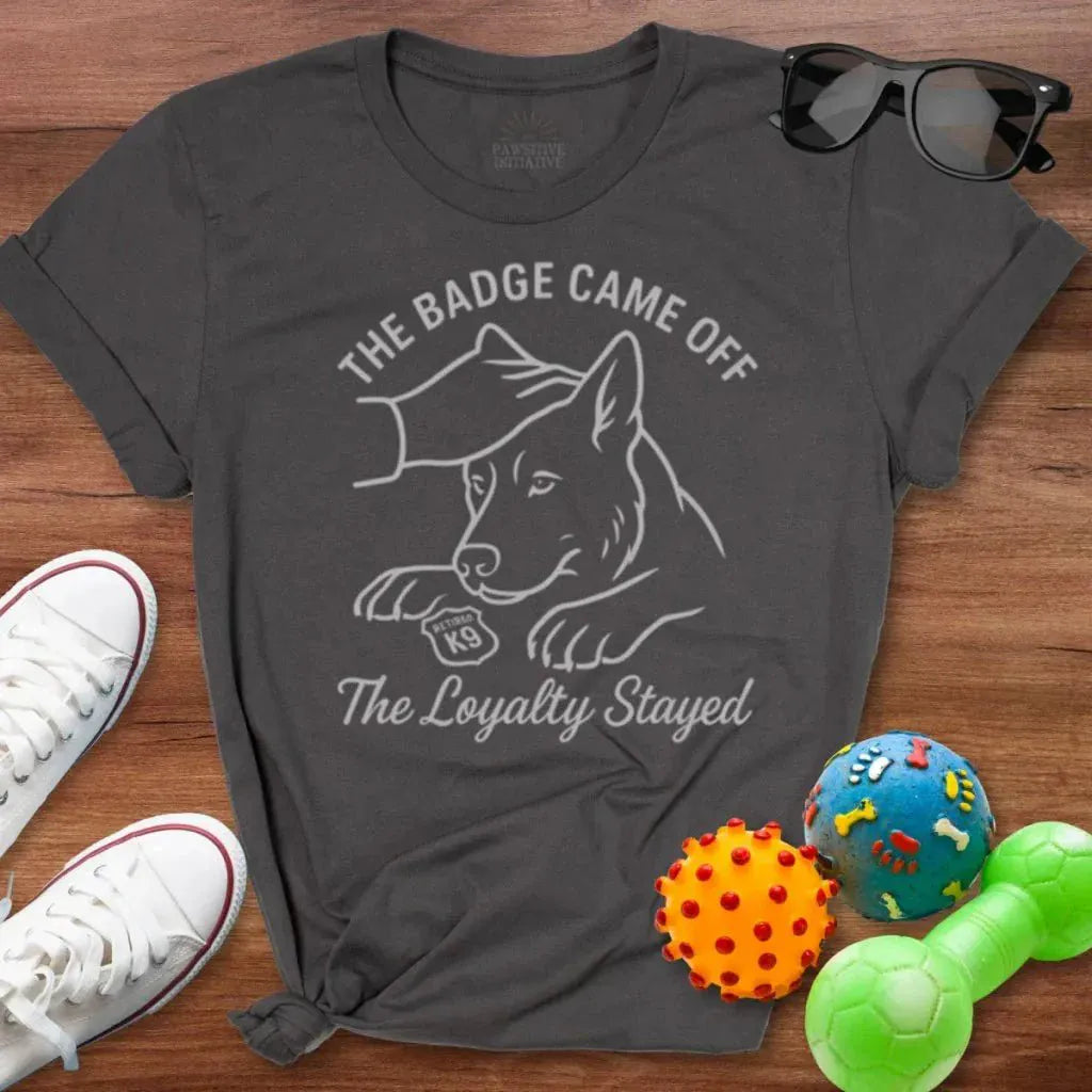 Badge Came Off Shirt - The Pawsitive Initiative