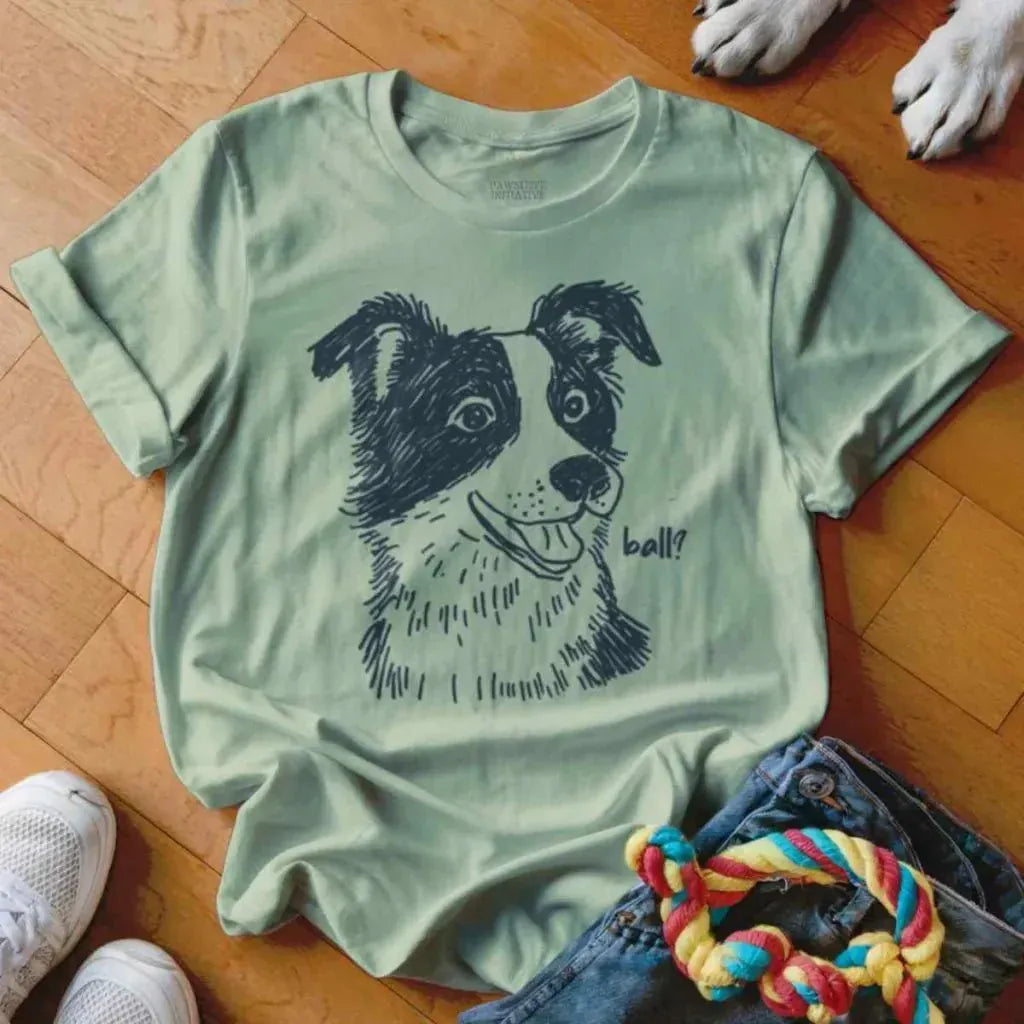 Ball? Shirt - The Pawsitive Initiative