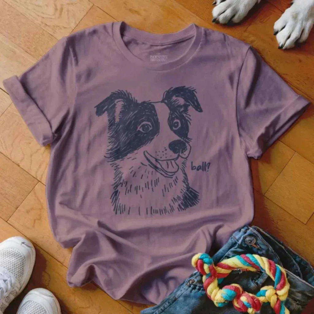 Ball? Shirt - The Pawsitive Initiative