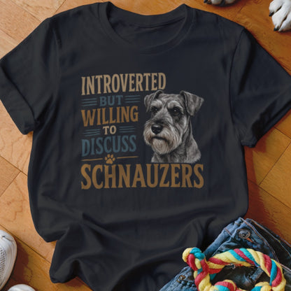 Black t-shirt with "Introverted but willing to discuss Schnauzers" and a schnauzer portrait.