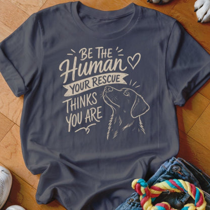 Be the Human Shirt - The Pawsitive Initiative