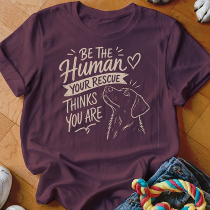 Be the Human Shirt - The Pawsitive Initiative