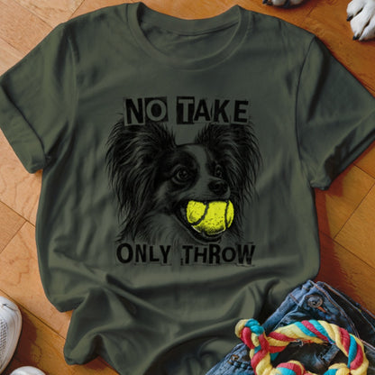 Dog with tennis ball in mouth on olive green t-shirt with text "NO TAKE ONLY THROW".
