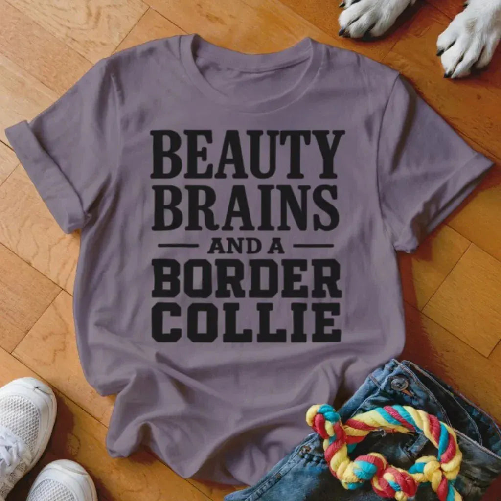 Beauty Brains and Border Collie Shirt - The Pawsitive Initiative