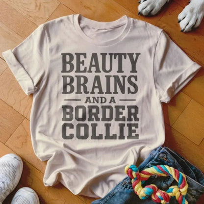 Beauty Brains and Border Collie Shirt - The Pawsitive Initiative