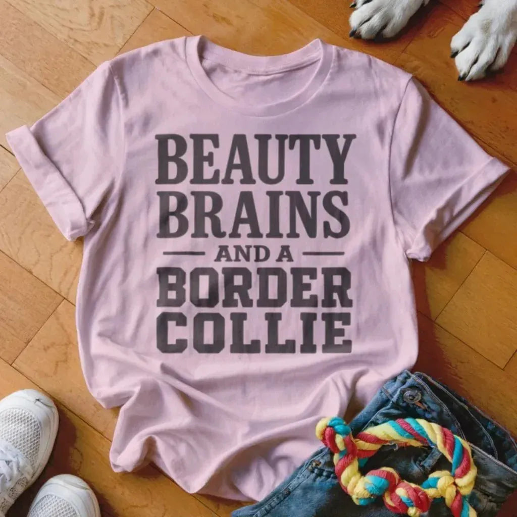Beauty Brains and Border Collie Shirt - The Pawsitive Initiative
