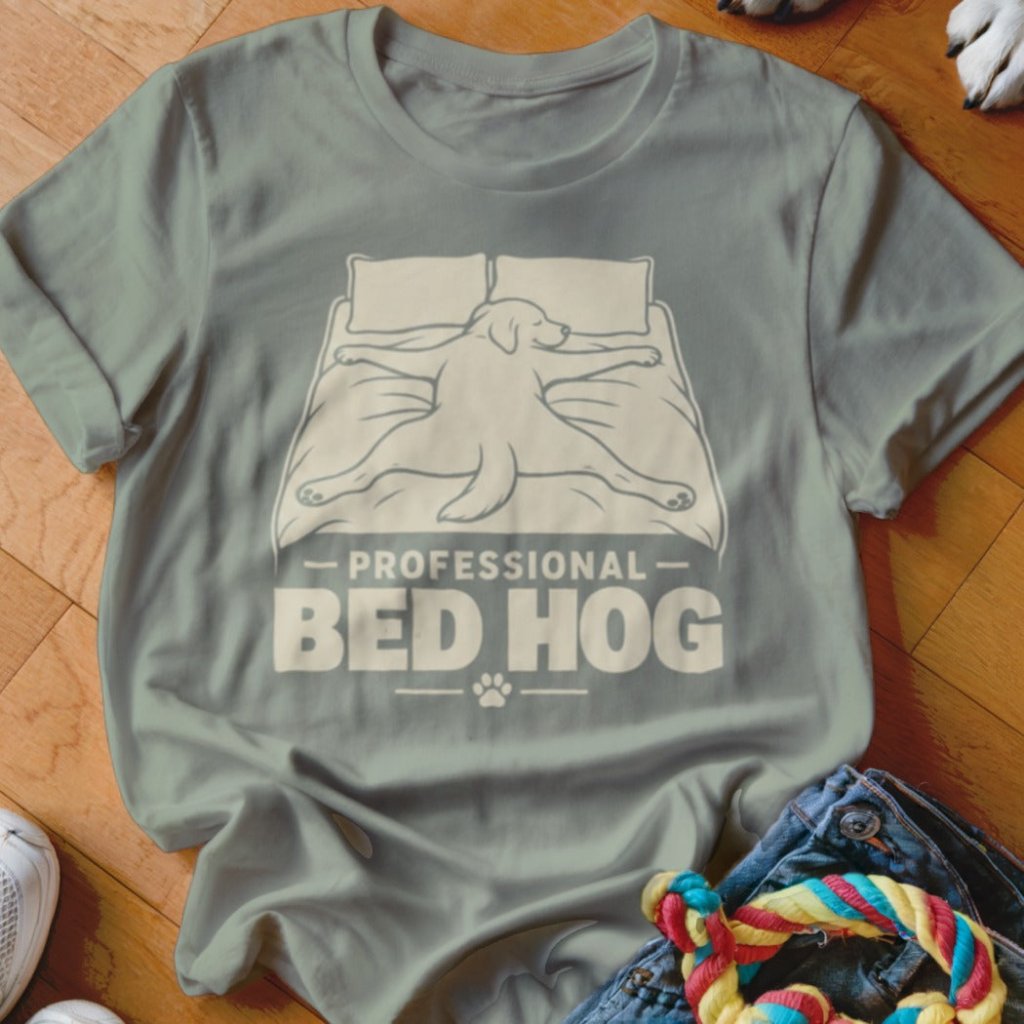 Bed Hog Shirt - The Pawsitive Initiative