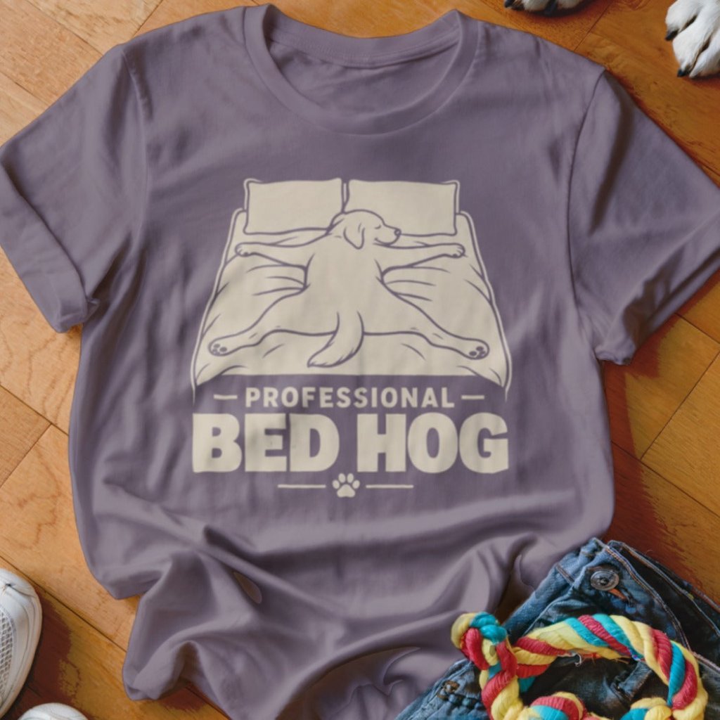 Bed Hog Shirt - The Pawsitive Initiative