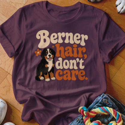 Berner Hair Dont Care Shirt - The Pawsitive Initiative