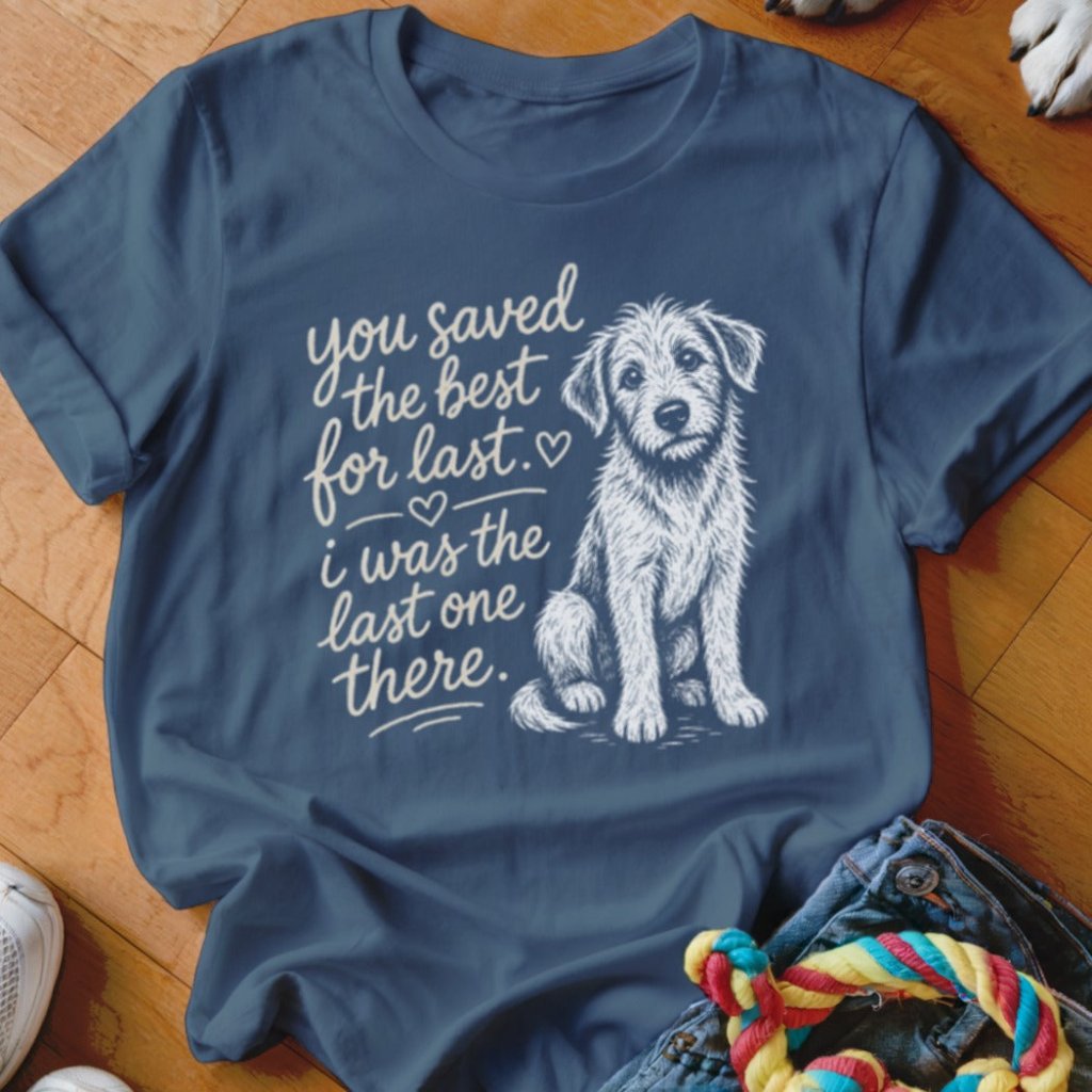 Best For Last Shirt - The Pawsitive Initiative