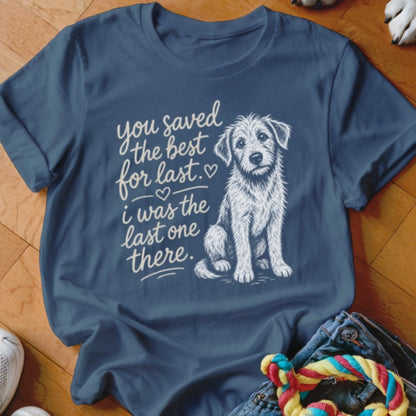 Best For Last Shirt - The Pawsitive Initiative