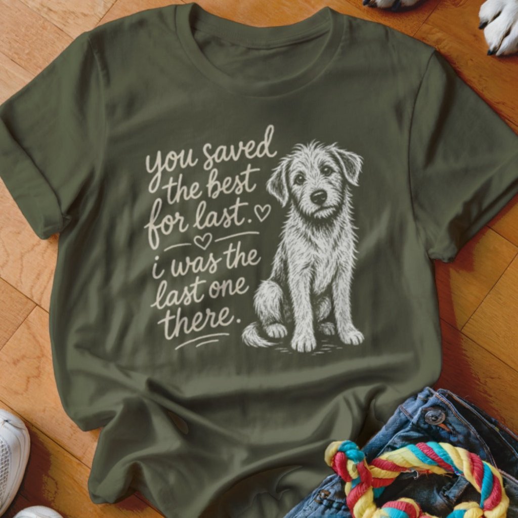 Best For Last Shirt - The Pawsitive Initiative