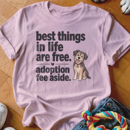 Best Things In Life Are Free Shirt - The Pawsitive Initiative