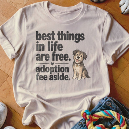 Best Things In Life Are Free Shirt - The Pawsitive Initiative