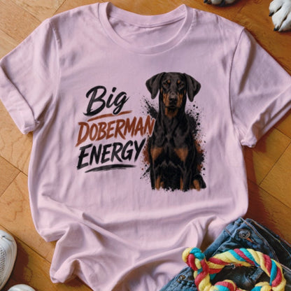 Big Doberman Energy Shirt - The Pawsitive Initiative