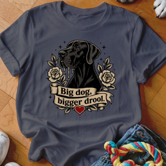 Big Dog, Bigger Drool Shirt - The Pawsitive Initiative