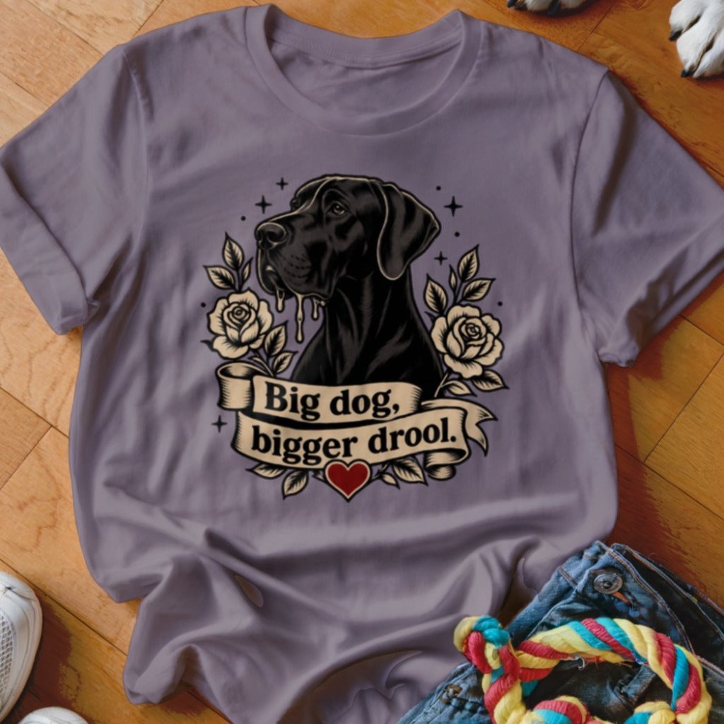 Big Dog, Bigger Drool Shirt - The Pawsitive Initiative