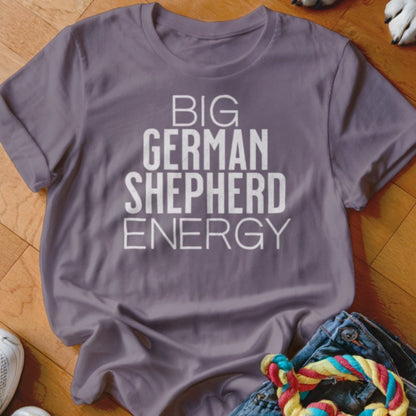 Big GSD Energy Shirt - The Pawsitive Initiative