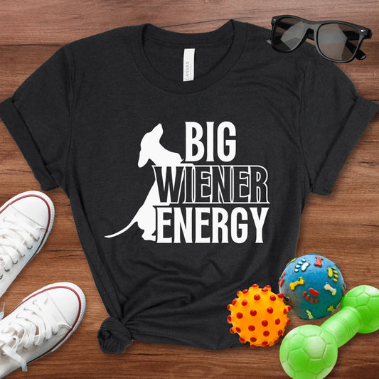 Big Wiener Energy Shirt - The Pawsitive Initiative