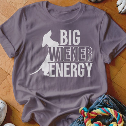Big Wiener Energy Shirt - The Pawsitive Initiative