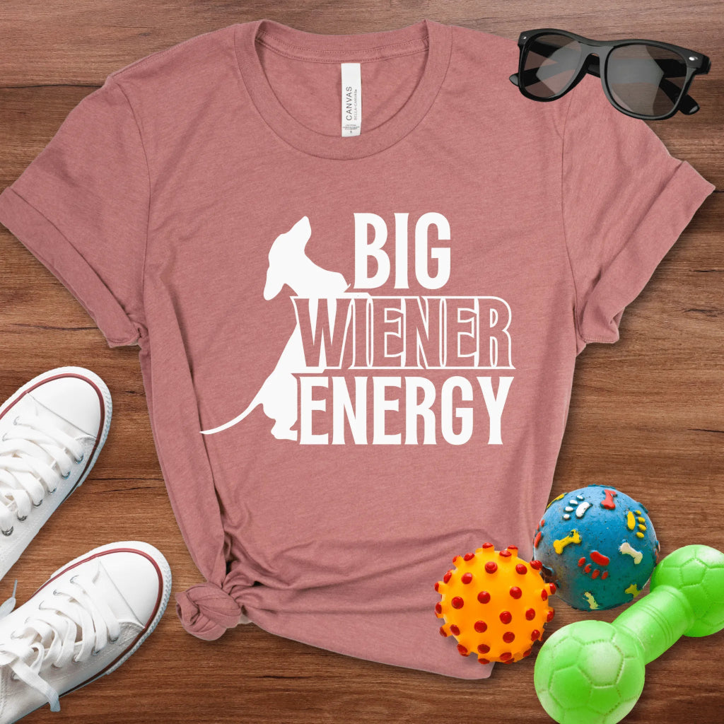 Big Wiener Energy Shirt - The Pawsitive Initiative