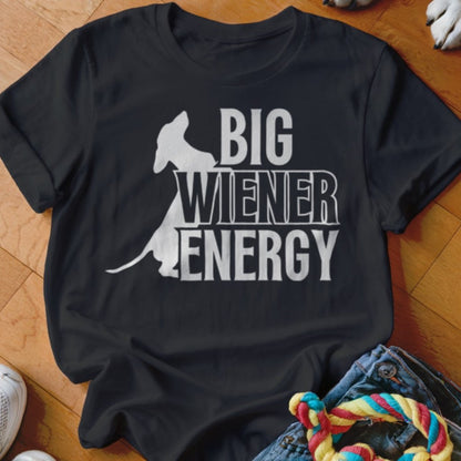 Big Wiener Energy Shirt - The Pawsitive Initiative