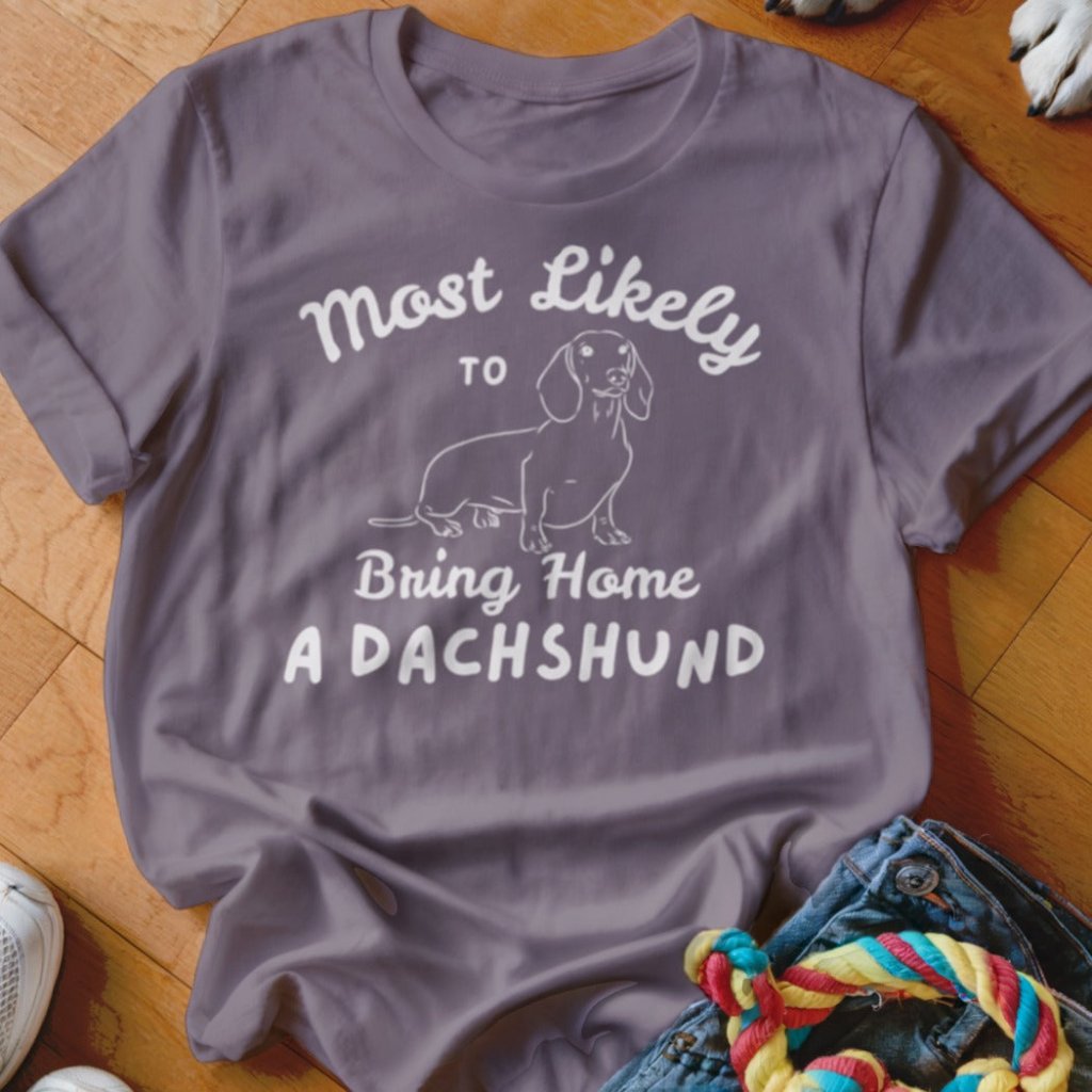 Bring Home a Dachshund Shirt - The Pawsitive Initiative