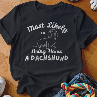 Bring Home a Dachshund Shirt - The Pawsitive Initiative