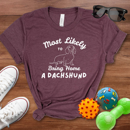 Bring Home a Dachshund Shirt - The Pawsitive Initiative