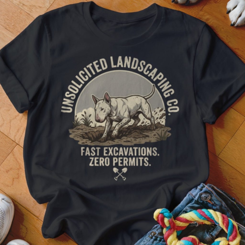 Bull Terrier Unsolicited Landscaping Co Shirt - The Pawsitive Initiative