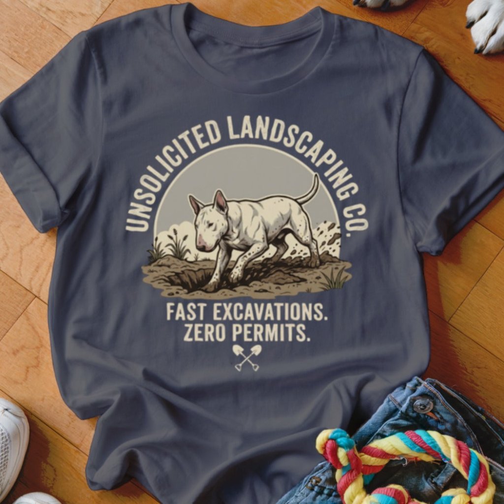 Bull Terrier Unsolicited Landscaping Co Shirt - The Pawsitive Initiative