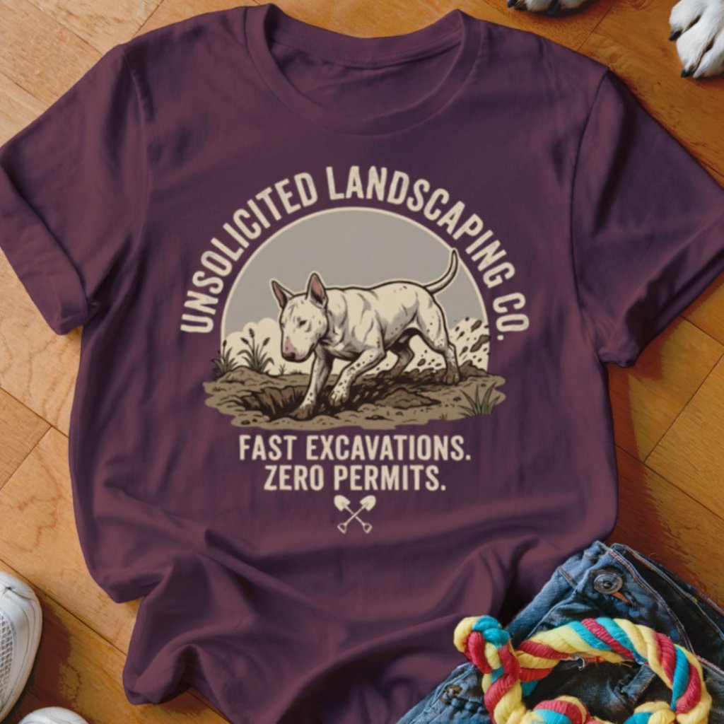 Bull Terrier Unsolicited Landscaping Co Shirt - The Pawsitive Initiative