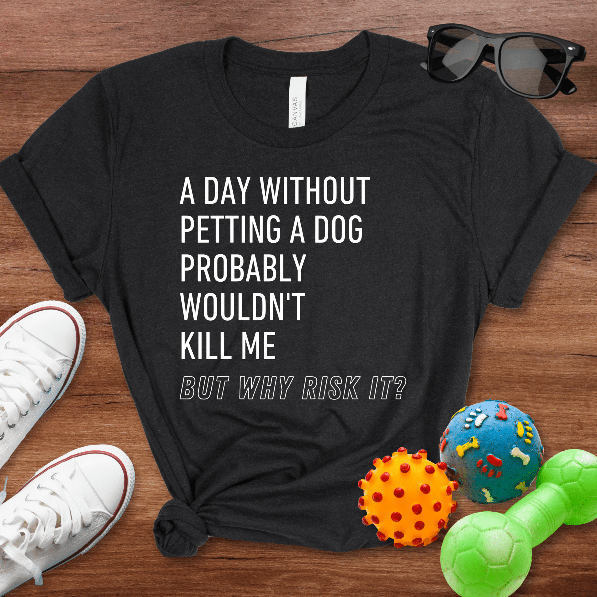 But Why Risk It Shirt - The Pawsitive Initiative