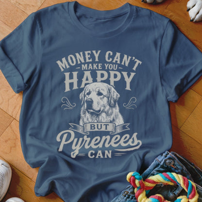 Blue t-shirt with "Money can't make you happy but Pyrenees can" and dog graphic.