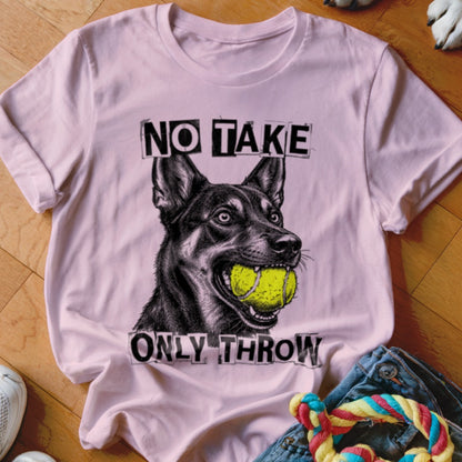 T-shirt with a German Shepherd dog holding a tennis ball and text "NO TAKE ONLY THROW."
