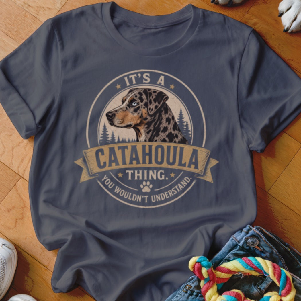 Catahoula dog graphic with text "It's a Catahoula Thing. You Wouldn't Understand."