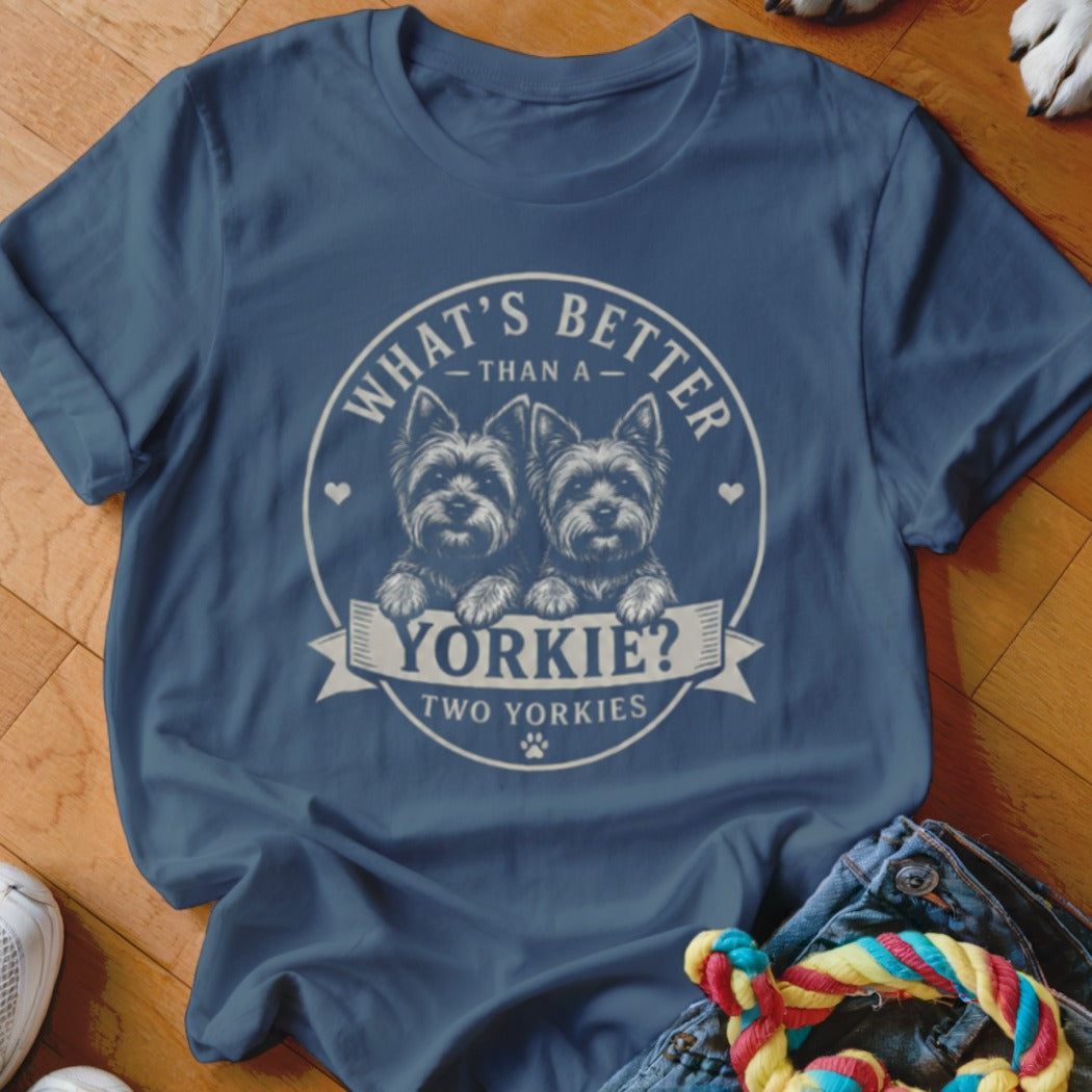T-shirt with two Yorkies and text "What's Better Than A Yorkie? Two Yorkies".