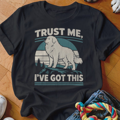 T-shirt with white dog graphic and text "TRUST ME, I'VE GOT THIS".