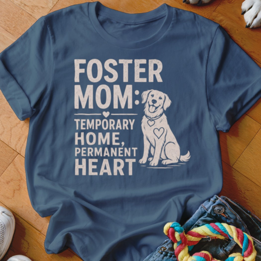Blue t-shirt with "Foster Mom: Temporary Home, Permanent Heart" text and dog illustration.