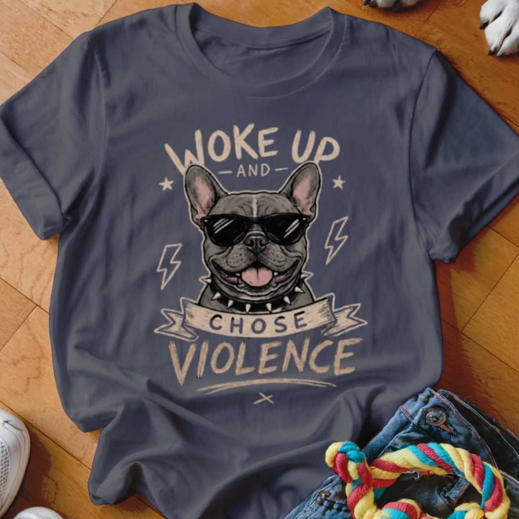 French bulldog with sunglasses on t-shirt with "Woke Up and Chose Violence" text.