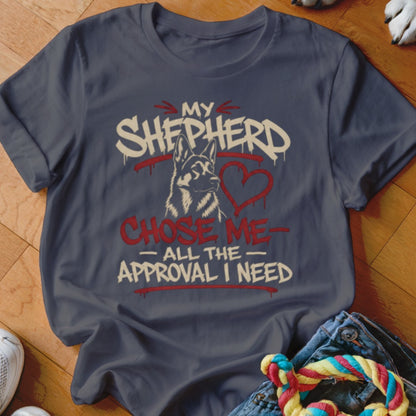 German Shepherd dog graphic with text "MY SHEPHERD CHOSE ME-ALL THE-APPROVAL I NEED".