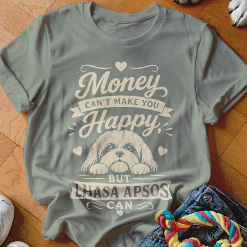 T-shirt with "Money can't make you happy, but Lhasa Apsos can" and a dog illustration.
