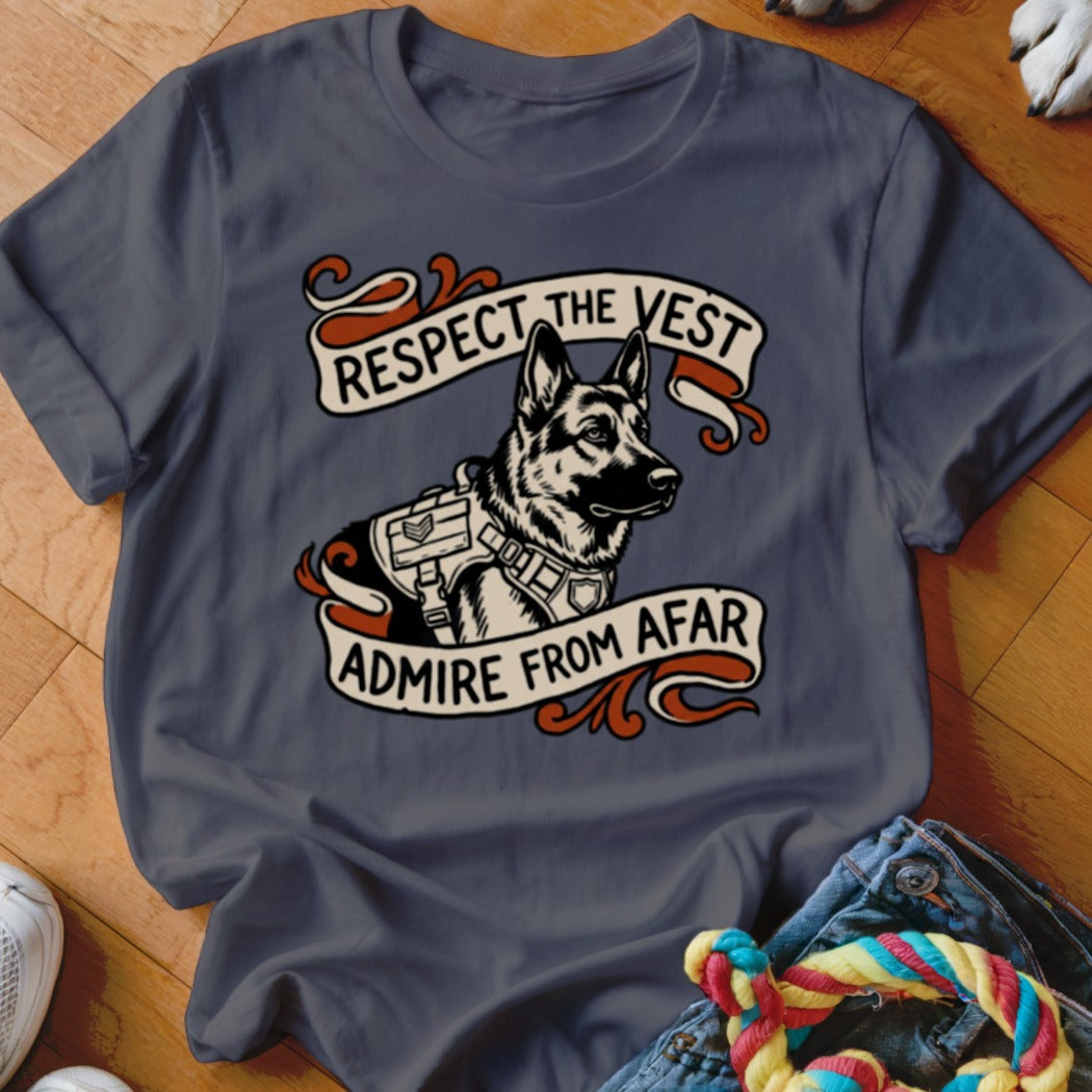 German Shepherd graphic t-shirt with "respect the vest, admire from afar" text.