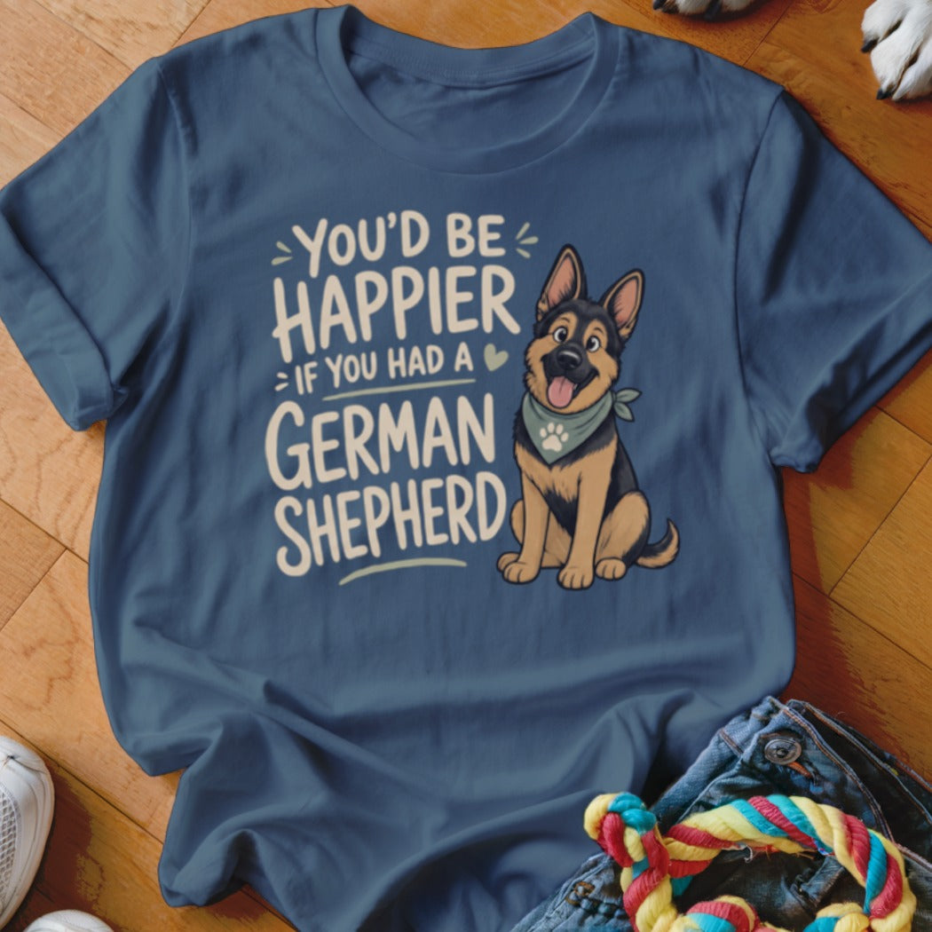 T-shirt with cartoon German Shepherd and text "You'd Be Happier If You Had A German Shepherd".