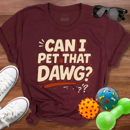 Can I Pet That Dawg Shirt - The Pawsitive Initiative