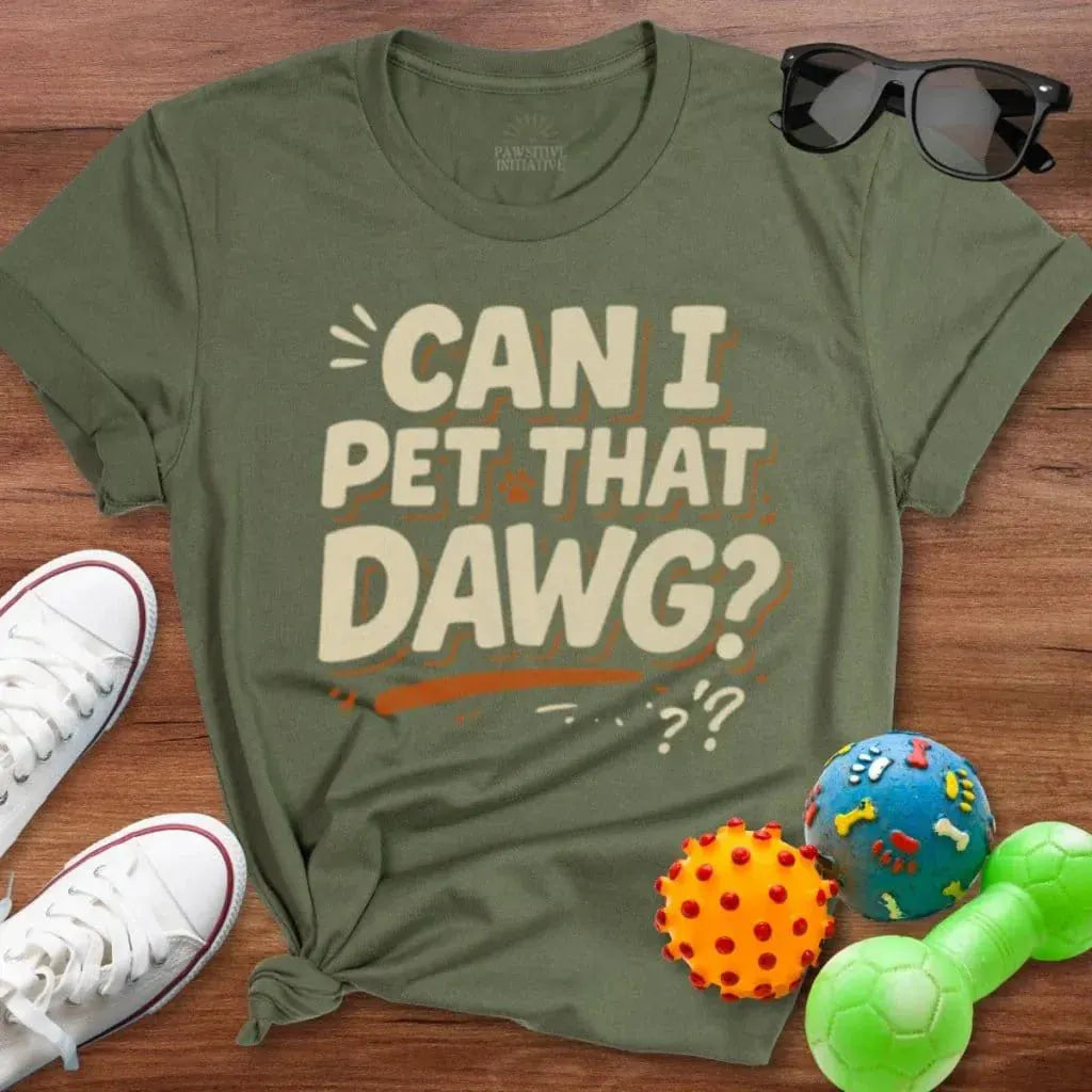 Can I Pet That Dawg Shirt - The Pawsitive Initiative