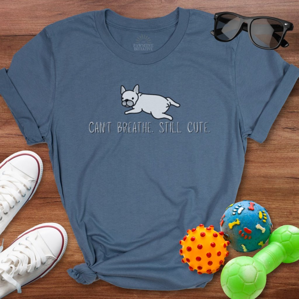 Cant Breathe Still Cute Shirt - The Pawsitive Initiative