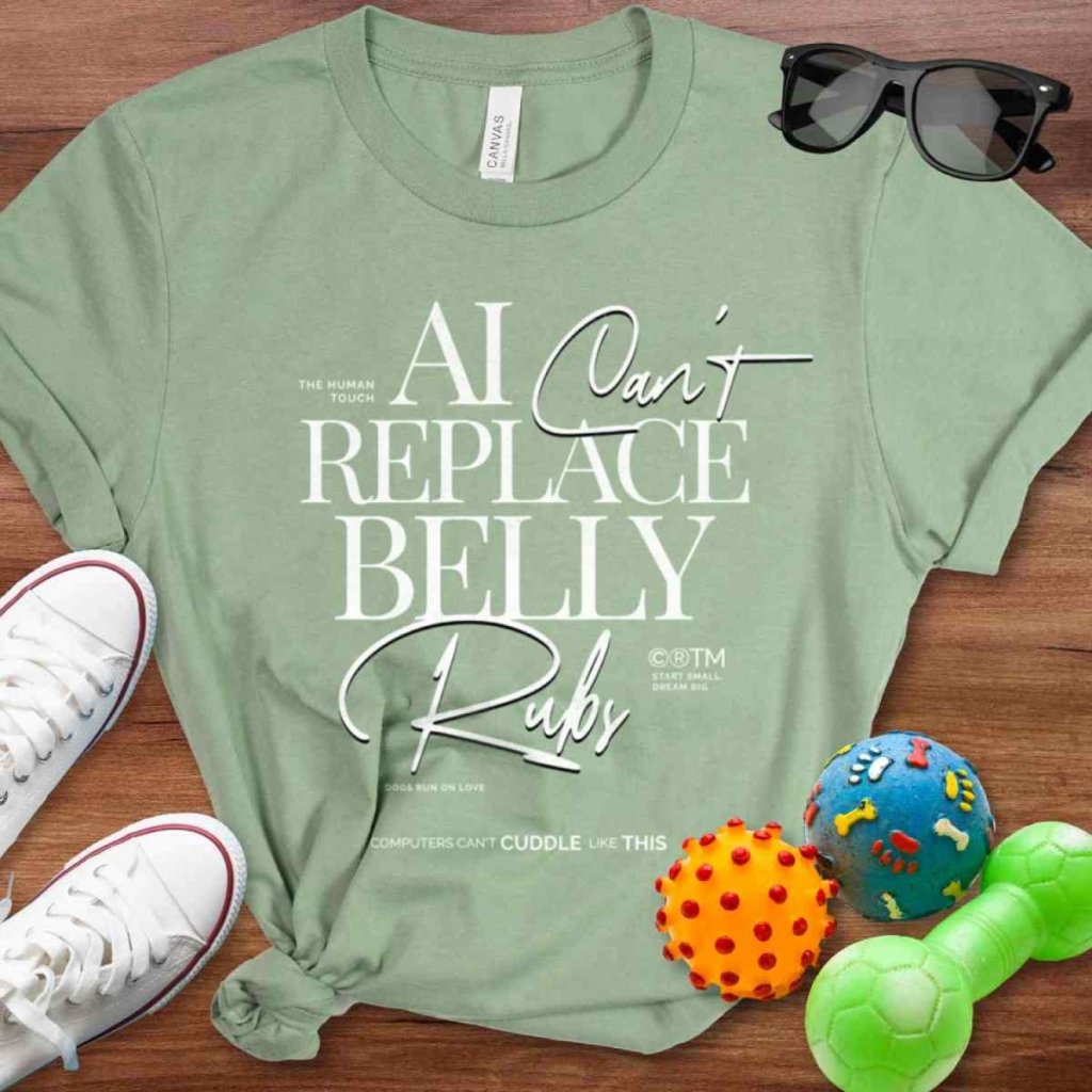Can't Replace Belly Rubs Shirt - The Pawsitive Initiative