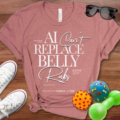 Can't Replace Belly Rubs Shirt - The Pawsitive Initiative